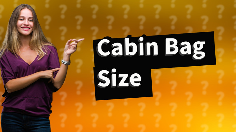 Cabin Bag Size