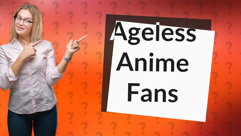 Ageless Anime Fans