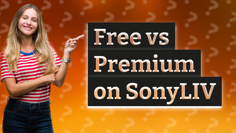 Free vs Premium on SonyLIV