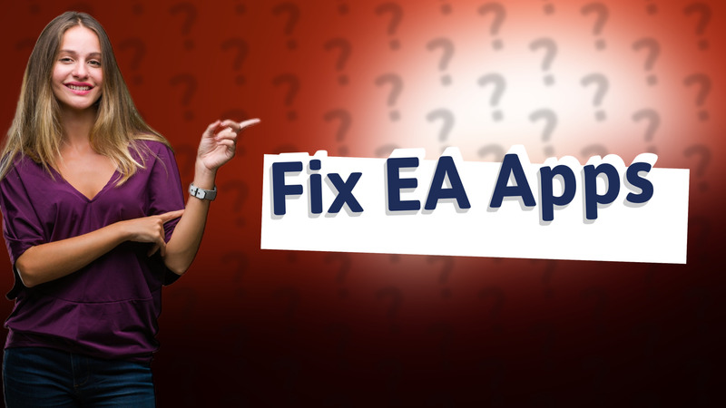Fix EA Apps