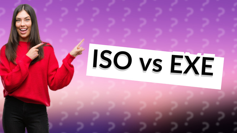 ISO vs EXE