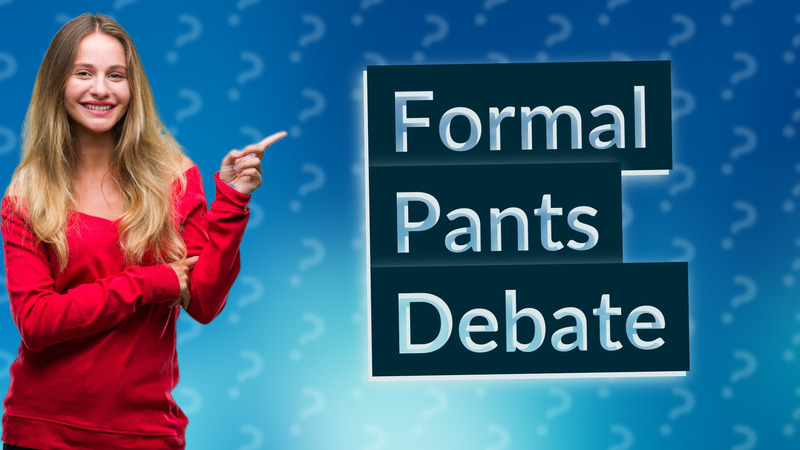 Formal Pants Debate