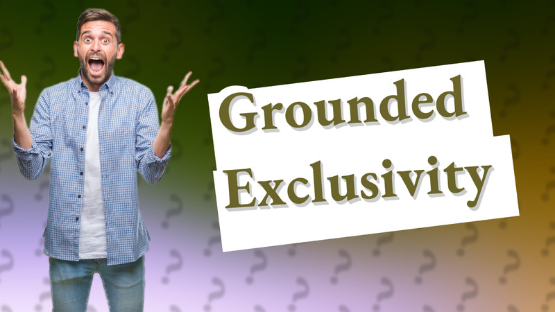 Grounded Exclusivity