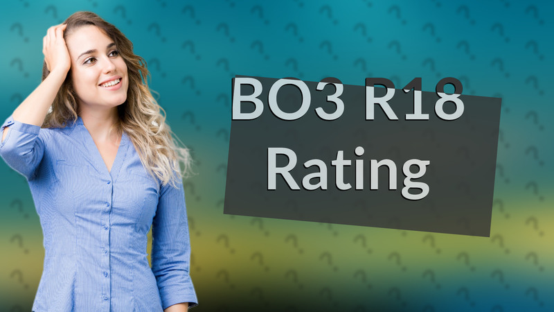 BO3 R18 Rating