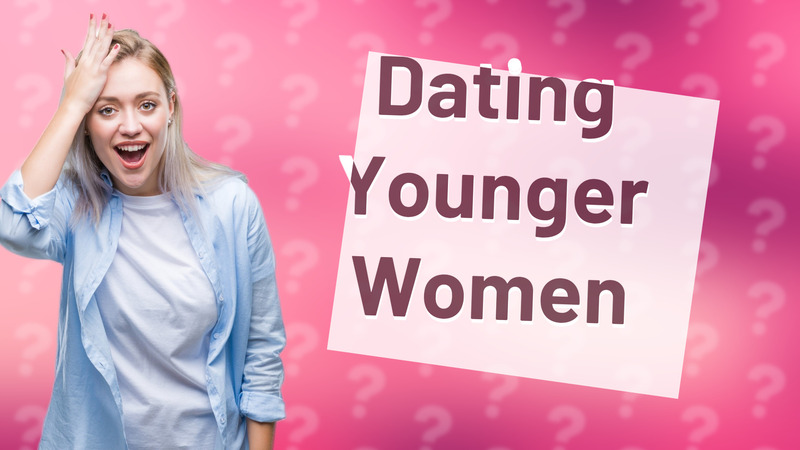 Dating Younger Women