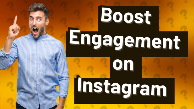 Boost Engagement on Instagram