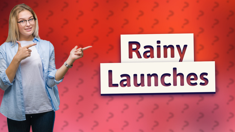 Rainy Launches