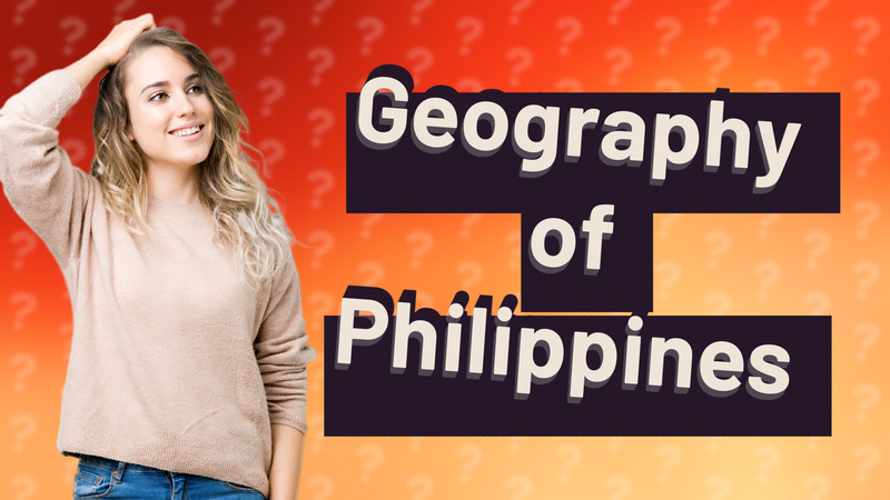 Geography of Philippines