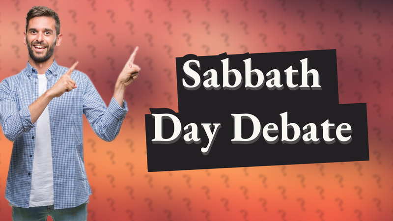 Sabbath Day Debate