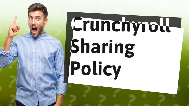 Crunchyroll Sharing Policy