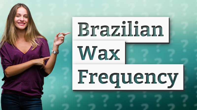 Brazilian Wax Frequency