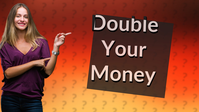 Double Your Money