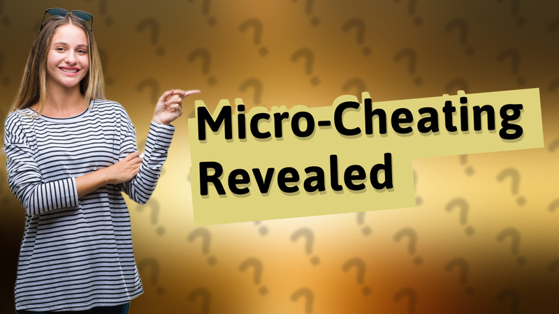 Micro-Cheating Revealed