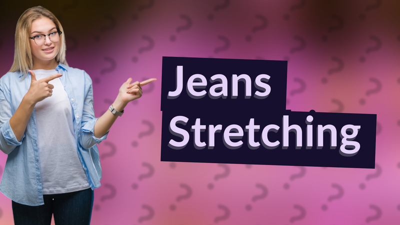 Jeans Stretching