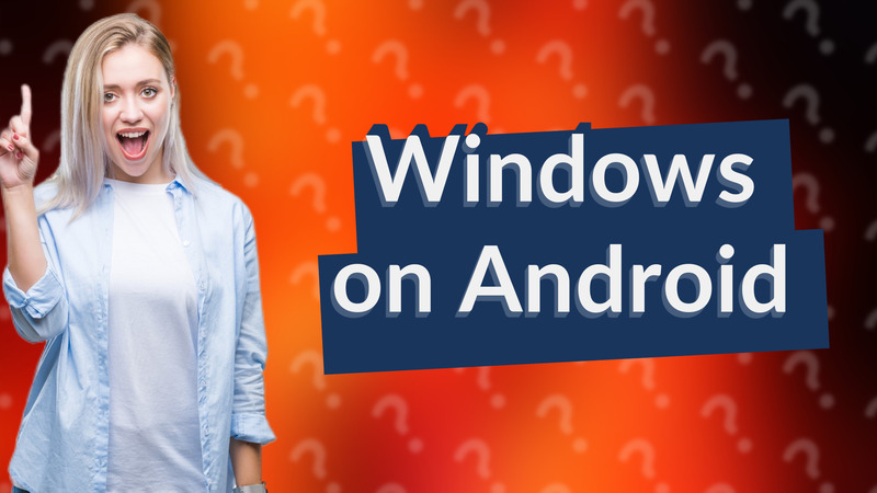 Windows on Android