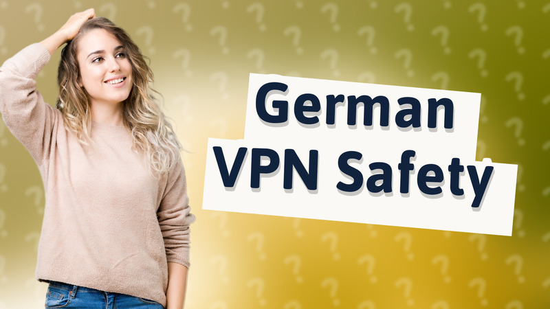 German VPN Safety