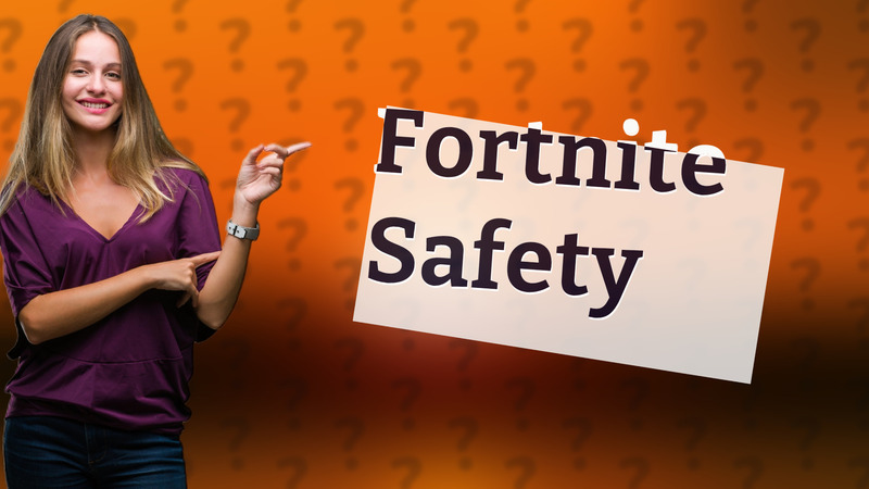 Fortnite Safety