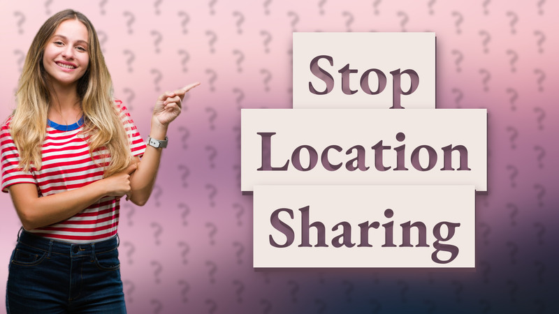 Stop Location Sharing