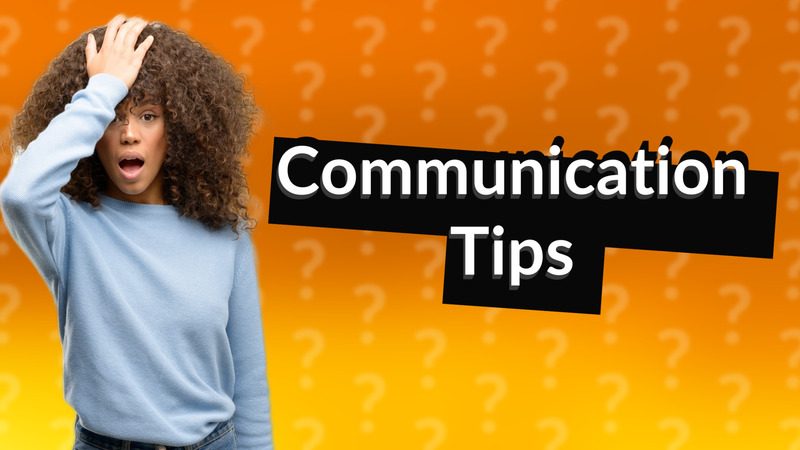 Communication Tips