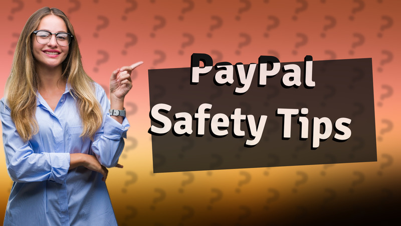 PayPal Safety Tips