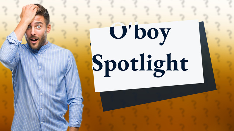O'boy Spotlight