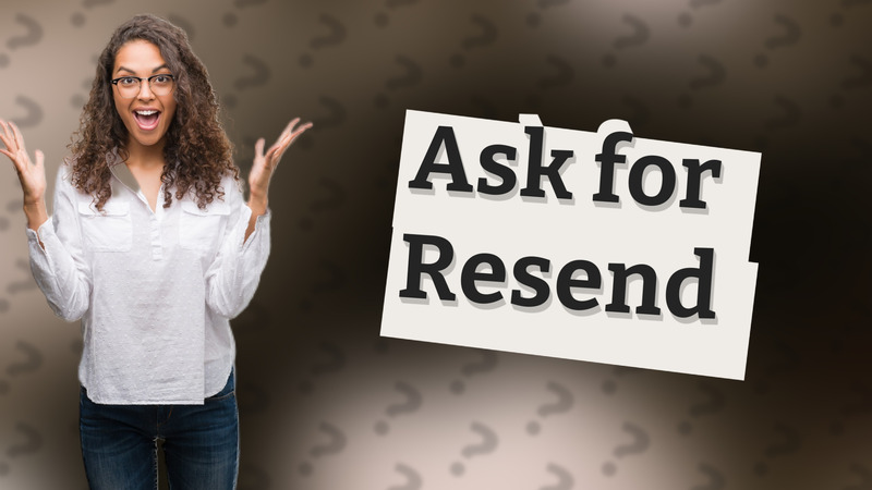 Ask for Resend
