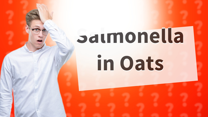 Salmonella in Oats