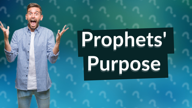 Prophets' Purpose
