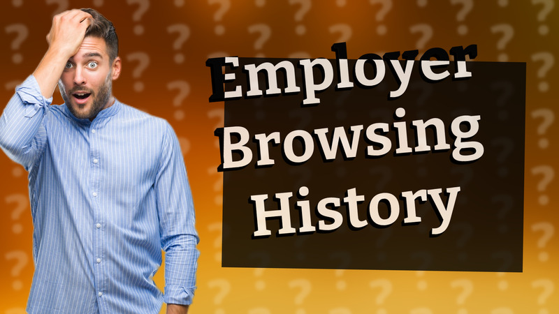 Employer Browsing History
