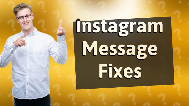 Instagram Message Fixes