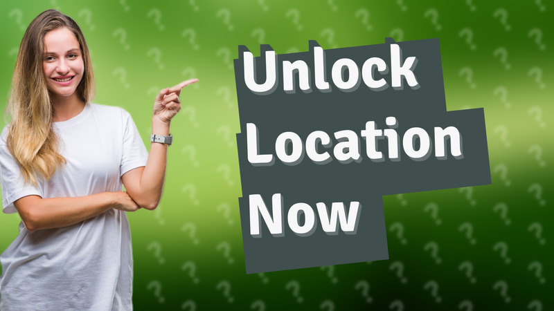 Unlock Location Now