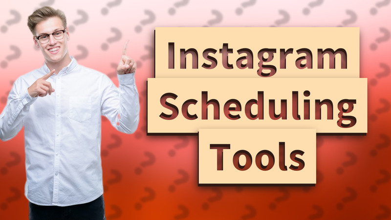 Instagram Scheduling Tools
