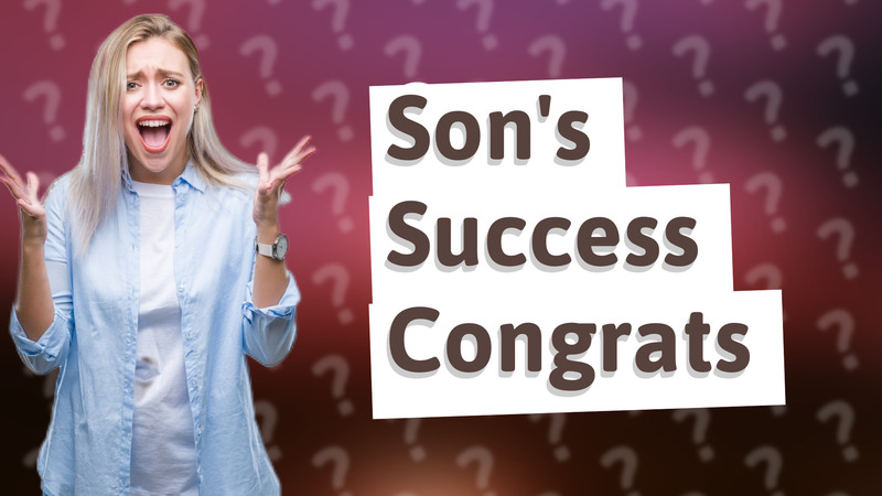 Son's Success Congrats