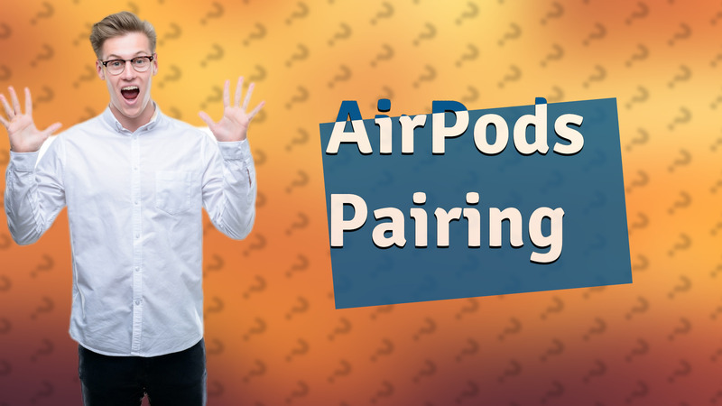 AirPods Pairing