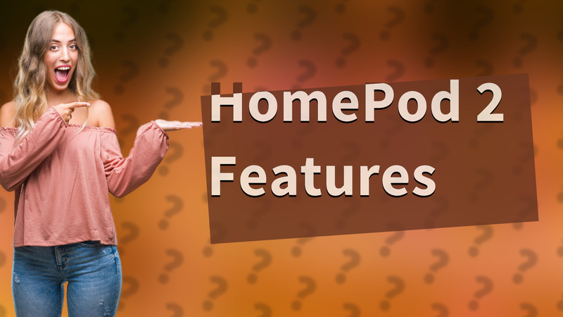 HomePod 2 Features
