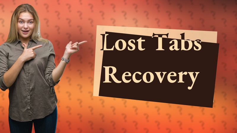 Lost Tabs Recovery