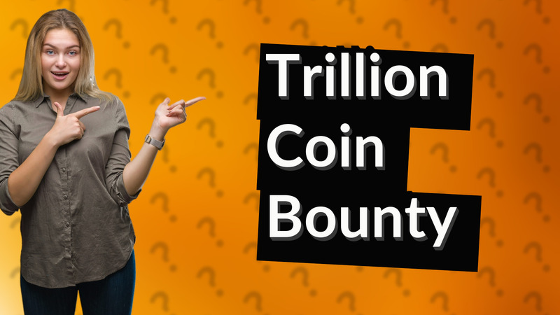 Trillion Coin Bounty