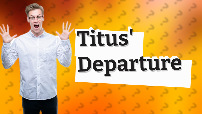Titus' Departure