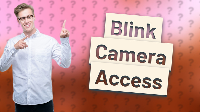 Blink Camera Access
