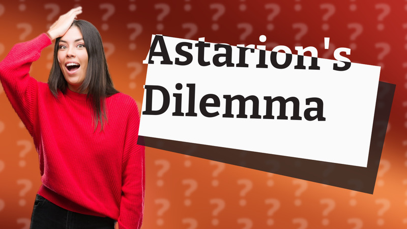 Astarion's Dilemma
