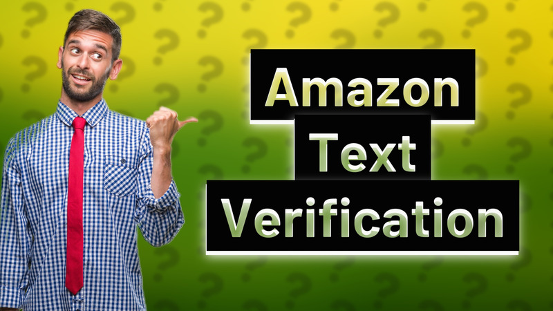 Amazon Text Verification