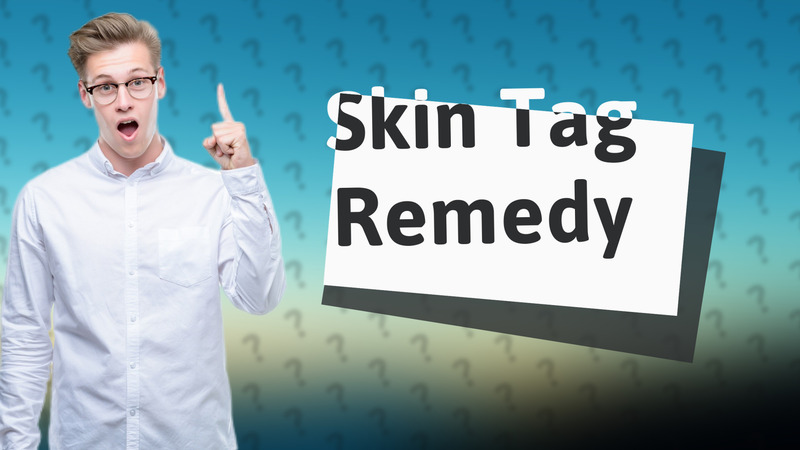 Skin Tag Remedy