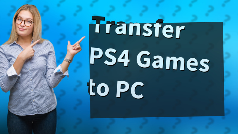 Transfer PS4 Games to PC