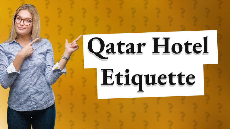 Qatar Hotel Etiquette