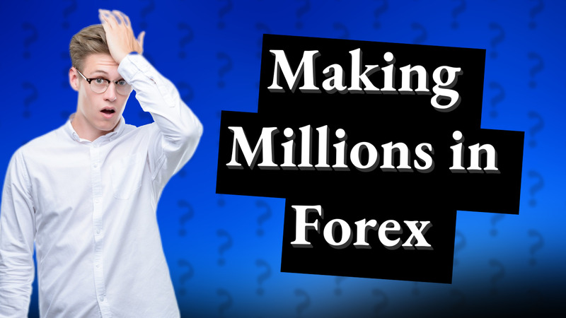 Making Millions in Forex