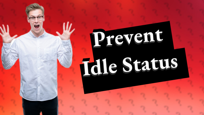 Prevent Idle Status