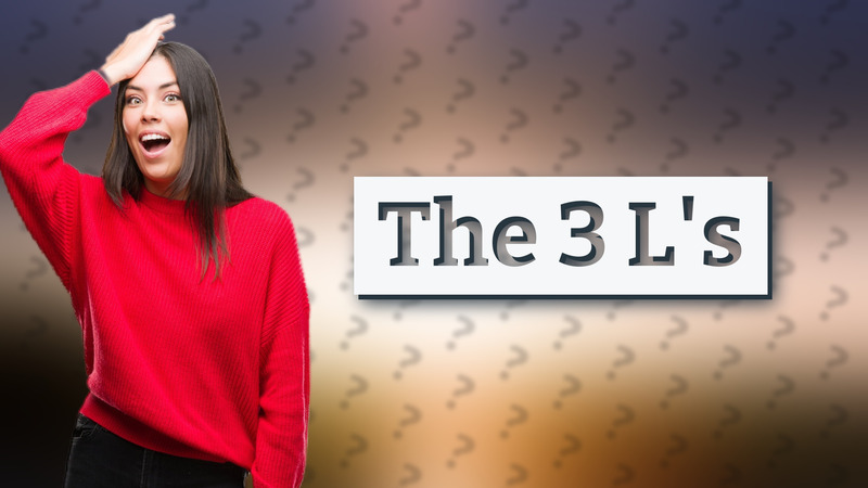 The 3 L's