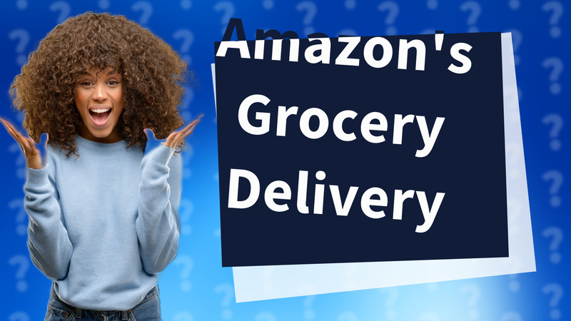 Amazon's Grocery Delivery