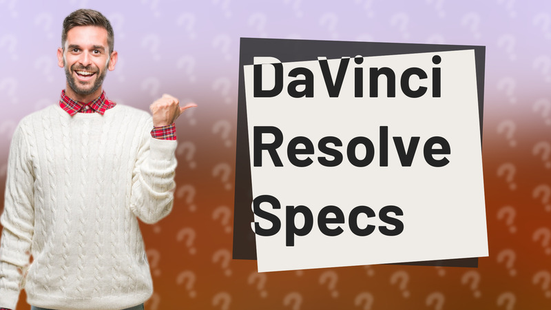DaVinci Resolve Specs