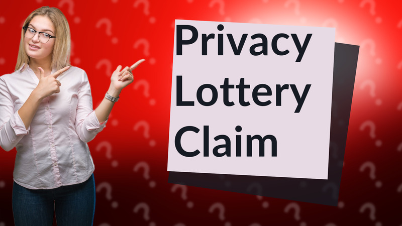 Privacy Lottery Claim